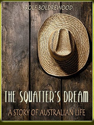 The Squatter's Dream: A Story of Australian Life